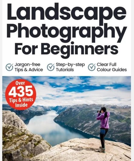 Скачать с Яндекс диска Landscape Photography, The Complete Manual,Tricks And Tips,For Beginners — Full Year 2023 Collection